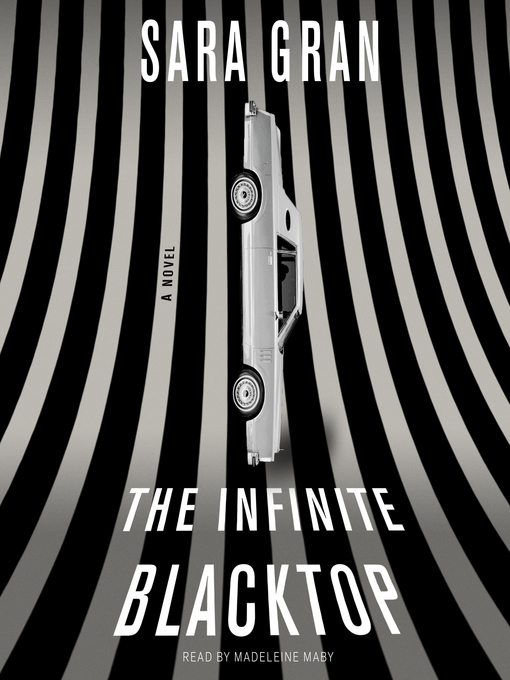 Title details for The Infinite Blacktop by Sara Gran - Available